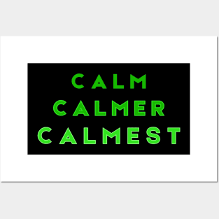 Calm Calmer Calmest in Green Posters and Art